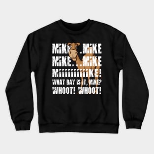 Funny Hump Day Meme For work guess what day it is mike Camel Crewneck Sweatshirt